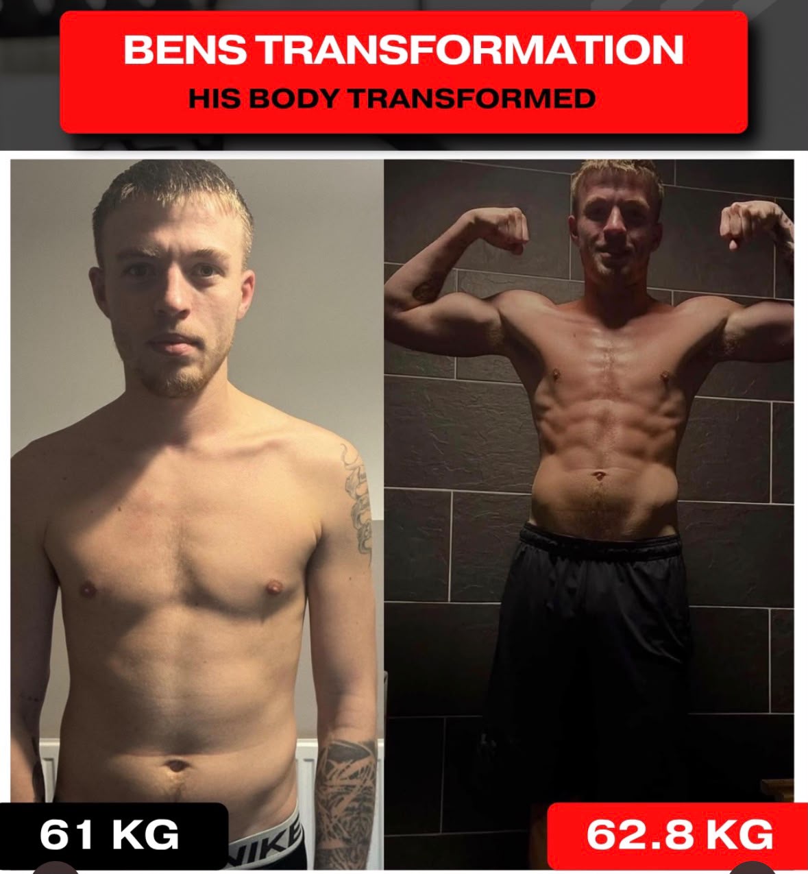 Ben's transformation: 61 kg before, 62.8 kg after